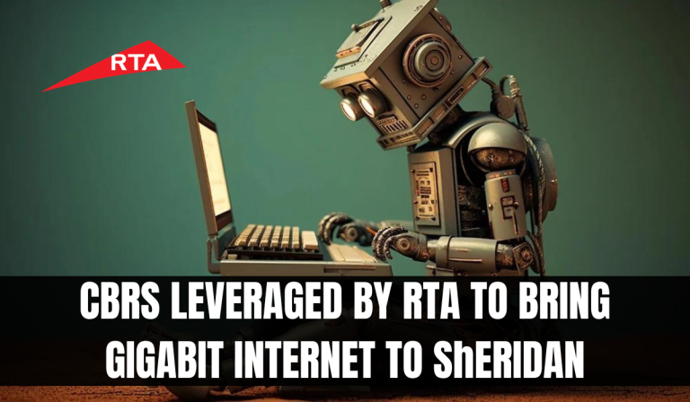 CBRS LEVERAGED BY RTA TO BRING GIGABIT INTERNET TO ShERIDAN