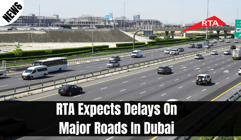 RTA Expects Delays On Major Roads In Dubai