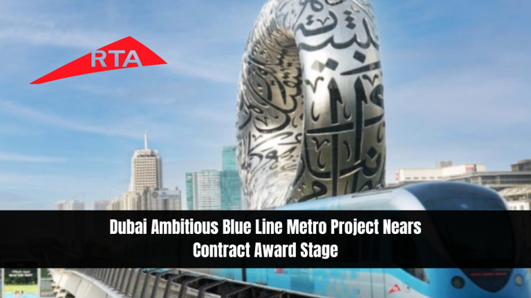 Dubai Ambitious Blue Line Metro Project Nears Contract Award Stage