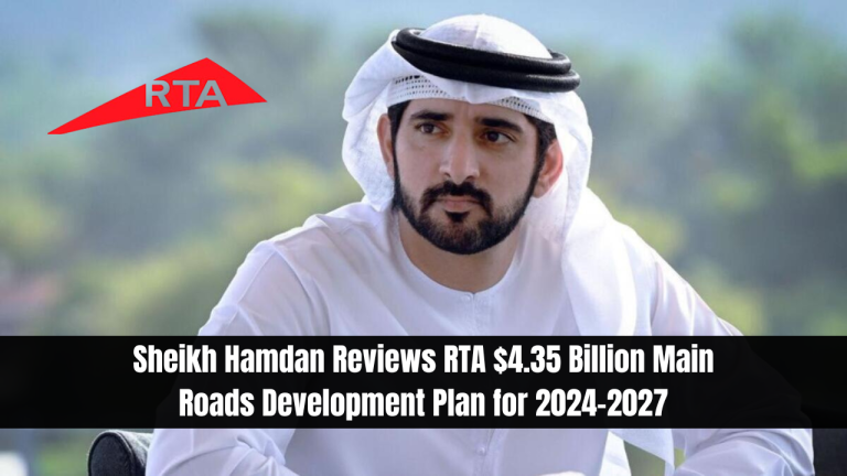 Sheikh Hamdan Reviews RTA $4.35 Billion Main Roads Development Plan for 2024-2027