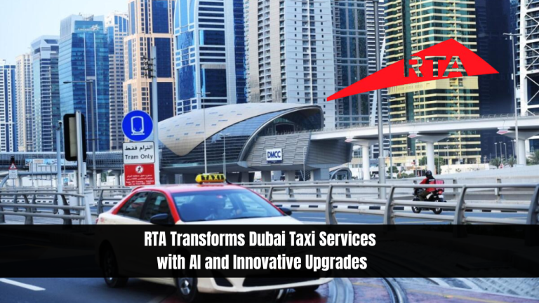 RTA Transforms Dubai Taxi Services with AI and Innovative Upgrades