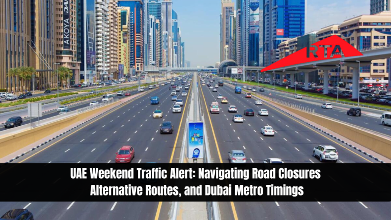 UAE Weekend Traffic Alert: Navigating Road Closures, Alternative Routes, and Dubai Metro Timings