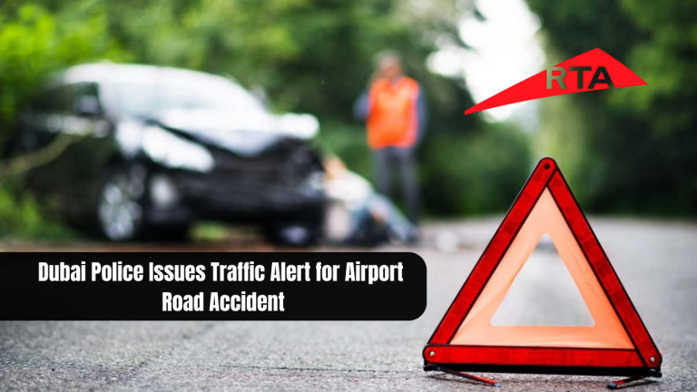 Dubai Police Issues Traffic Alert for Airport Road Accident