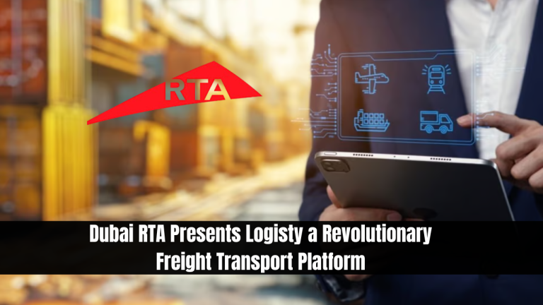 Dubai RTA Presents Logisty a Revolutionary Freight Transport Platform